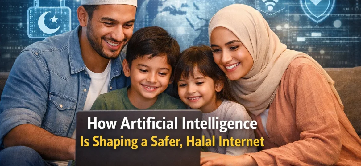 How Artificial Intelligence Is Shaping a Safer, Halal Internet